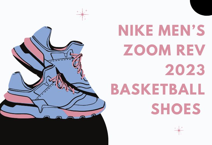 Nike Men’s Zoom Rev 2023 basketball shoes